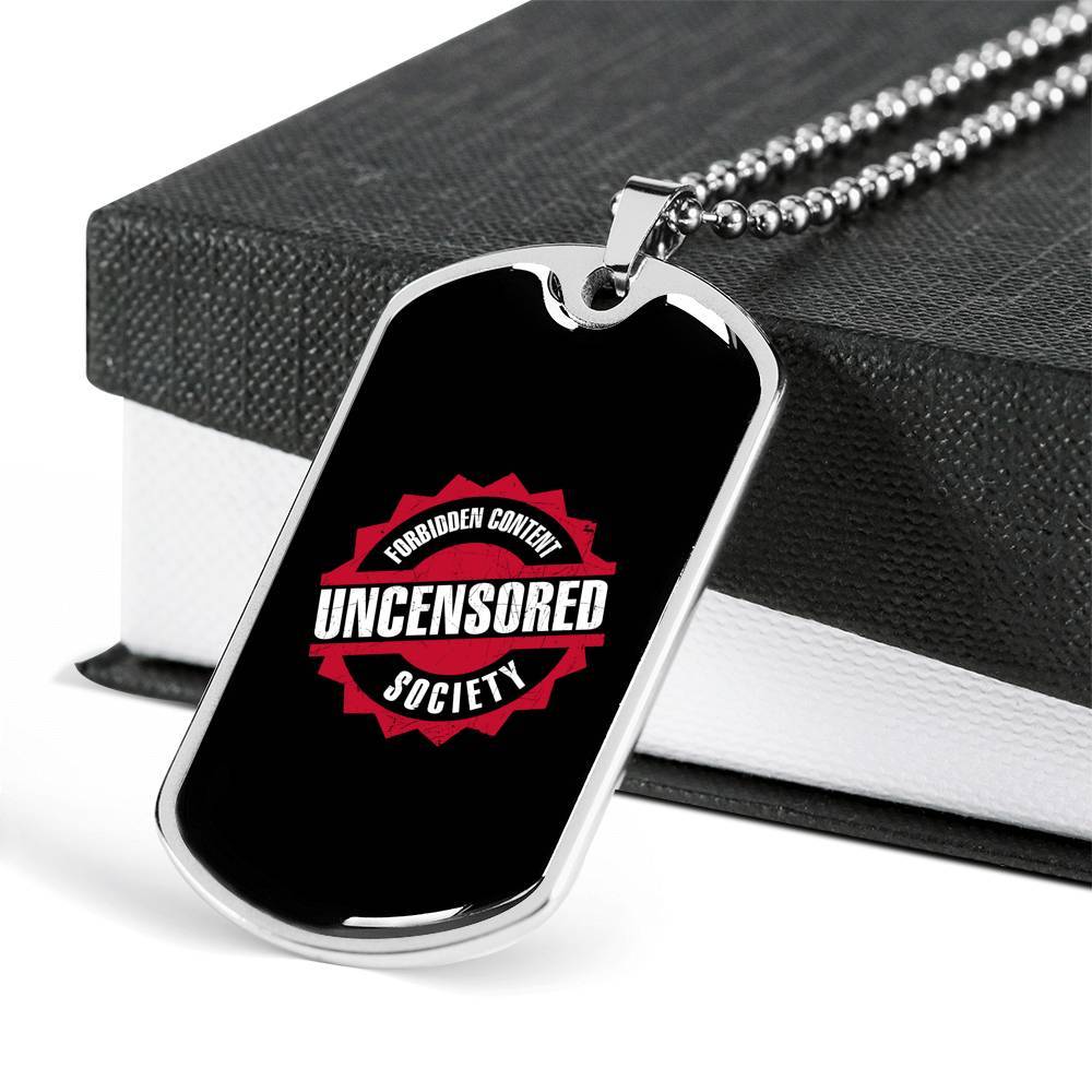 UNCENSORED SOCIETY FORBIDDEN CONTENT - STAINLESS DOG TAG