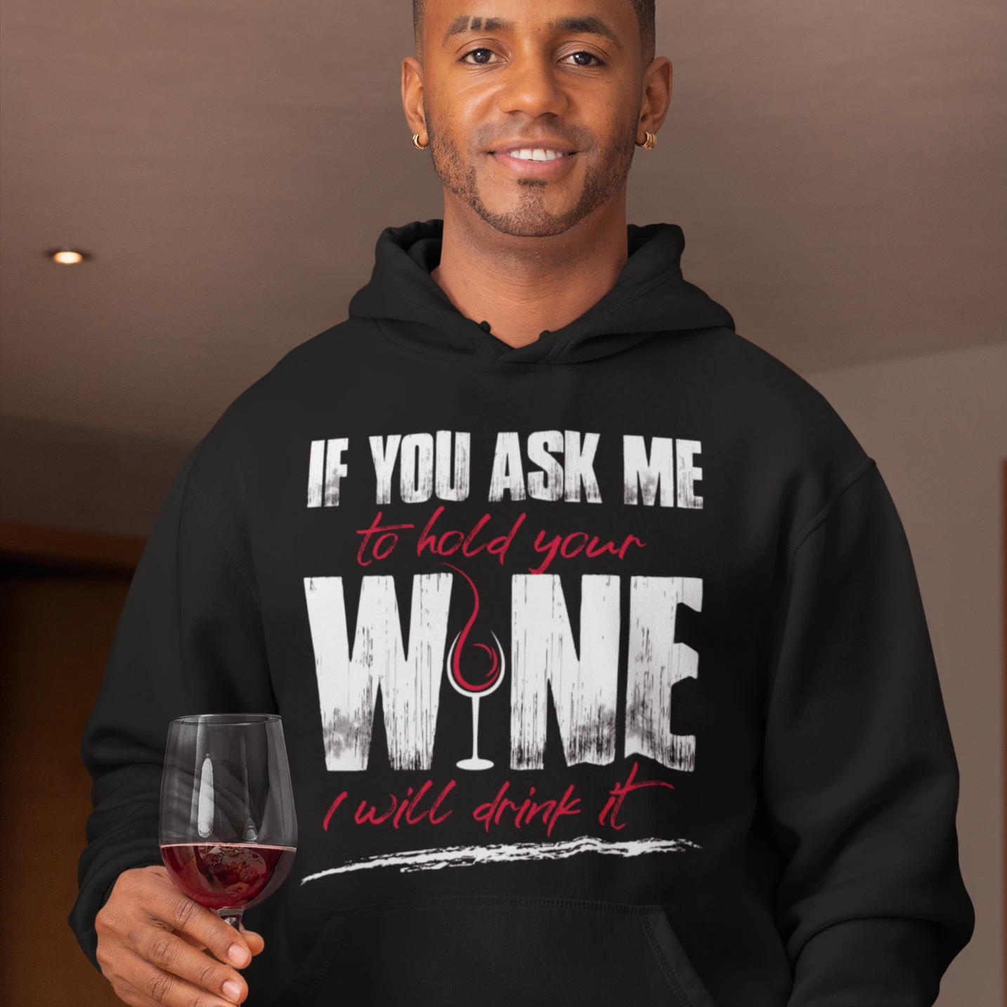Hold Your Wine - Hoodie