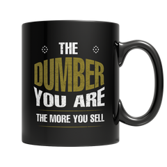 The Dumber You Are The More You Sell